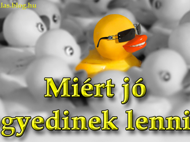 Miért jó egyedinek lenni?