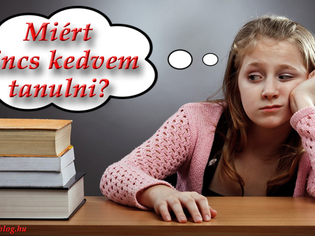 Miért nincs kedvem tanulni?