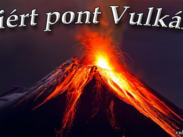 Miért pont Vulkán?