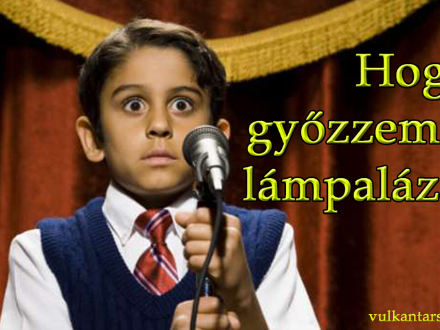 Hogyan győzzem le a lámpalázam?