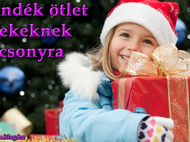 7 ajándék ötlet gyerekeknek karácsonyra