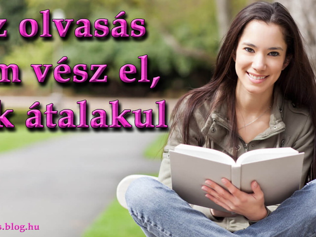 Az olvasás nem vész el, csak átalakul