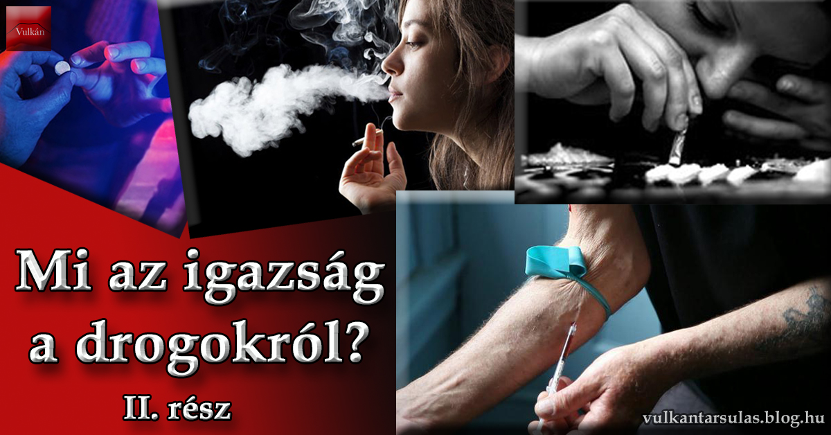 Mi az igazság a drogokról?- II. rész