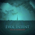 Evol Intent - Era of Diversion