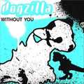 Dalszöveg: Dogzilla - Without You