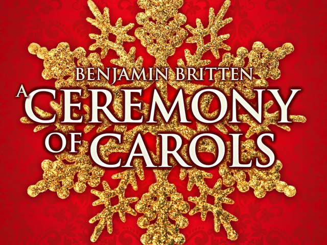 Benjamin Britten: A Ceremony of Carols