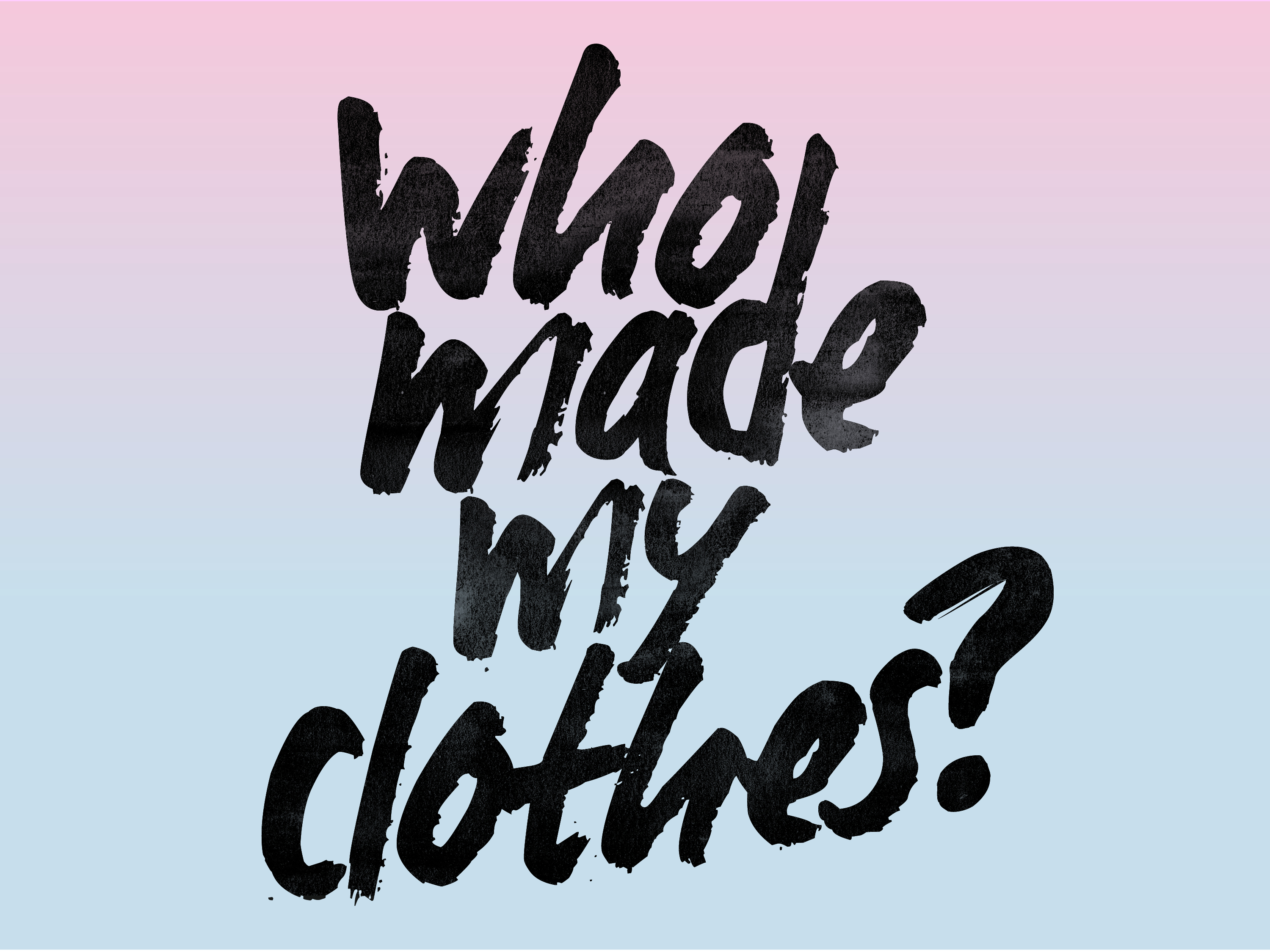 Te tudod, ki készíti a ruháidat?