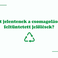 Mit jelentenek a csomagoláson feltüntetett jelölések?