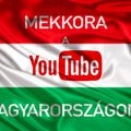 Mekkora a YouTube Magyarországon?