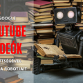 A Google YouTube videók segítségével tanítja robotjait