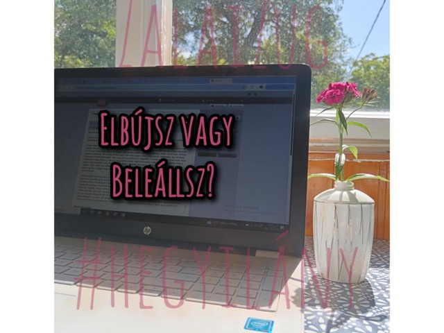Elbújsz vagy beleállsz?