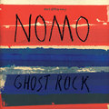 NOMO- Ghost Rock (2008)