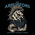 The Abruptors - Everything You Know Is Wrong (2024)