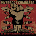 Riverboat Gamblers - To The Confusion Of Our Enemies (2006)