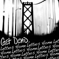 Get Dead - Letters Home (2008) - punk
