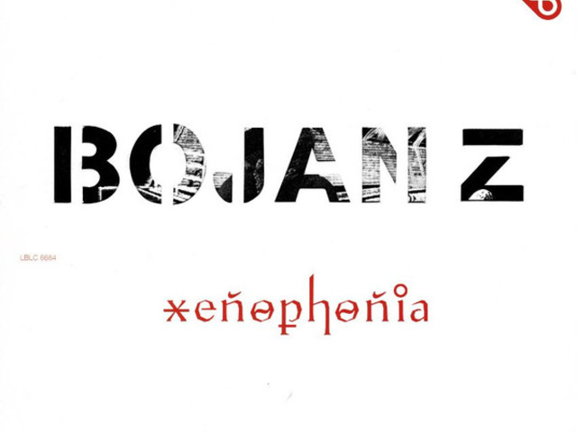 Bojan Z - Xenophonia (2006)
