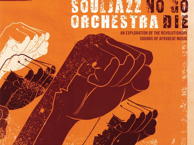 The Souljazz Orchestra ‎- Freedom No Go Die (2007)