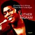 Luther Ingram: (If Loving You Is Wrong) I Don't Want to Be Right (1972)
