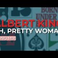 Albert King: Oh Pretty Woman (1966)
