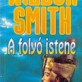 Wilbur Smith: A folyó istene