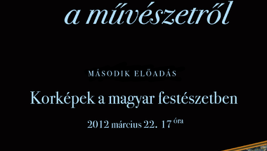 Korképek a magyar festészetben  Földesi Barnabás előadása  2012. március 22. csütörtök 17 óra