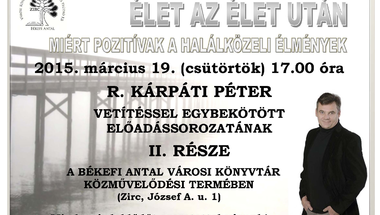 Szeretettel várunk minden érdeklődőt R. Kárpáti Péter, "Élet az élet után” című ismeretterjesztő előadássorozatának II. részére