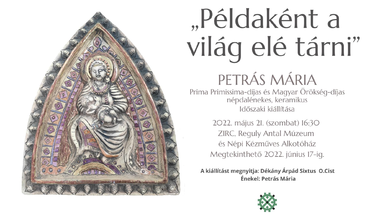 Petrás Mária kiállítása - Zirc, 2022. május 21., szombat