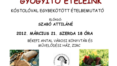 Gyógyító ételeink  Szabó Attiláné előadása 2012. március 21. szerda 18 óra